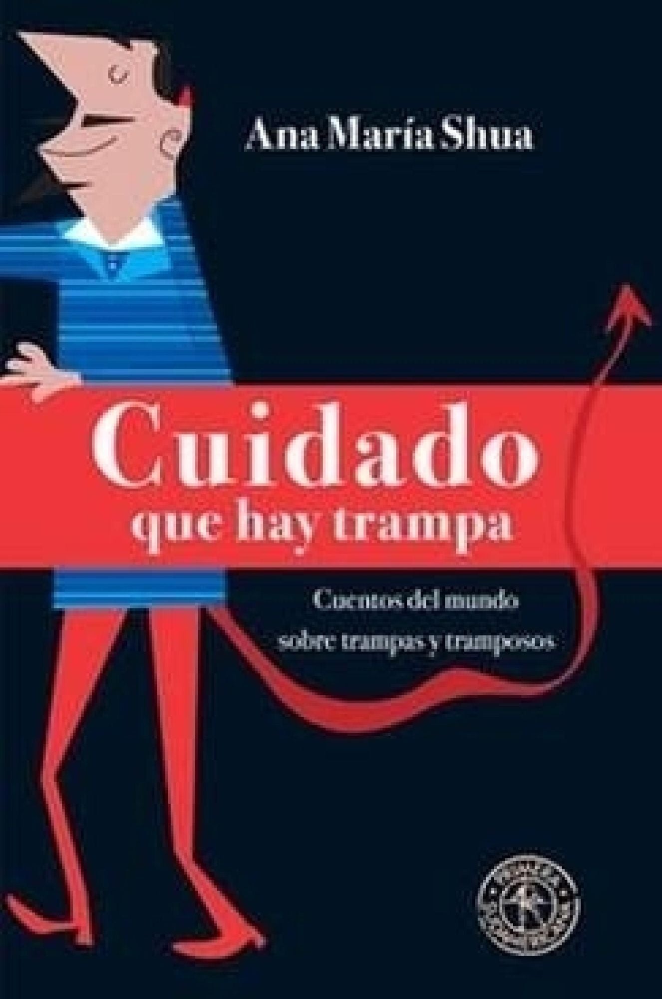 Cuidado que hay trampa: Cuentos del mundo sobre trampas y tramposos