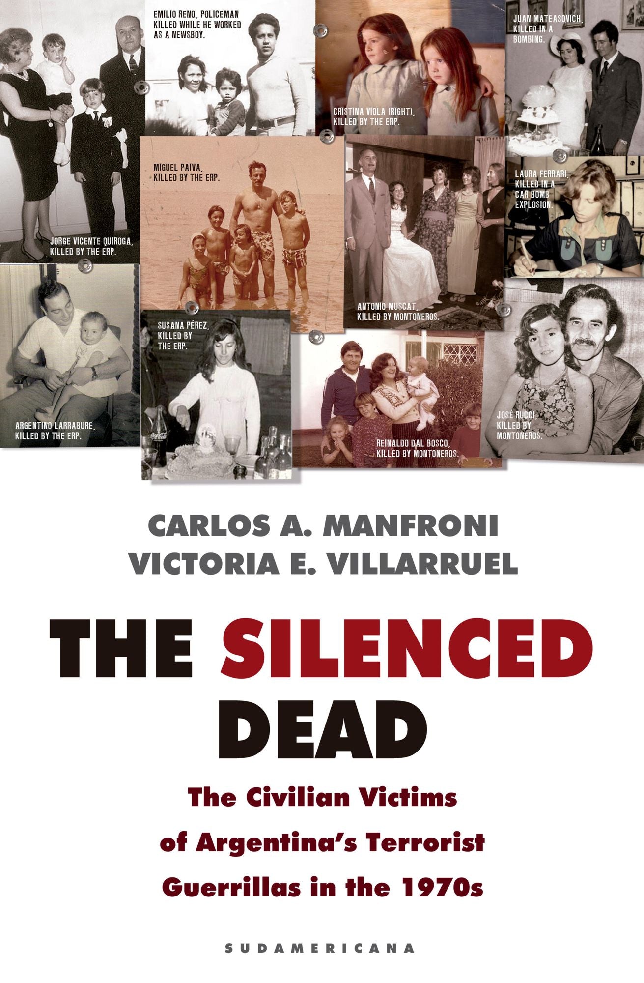 The silenced dead: The civilian victims of Argentina's terrorist guerrillas in the 1970s
