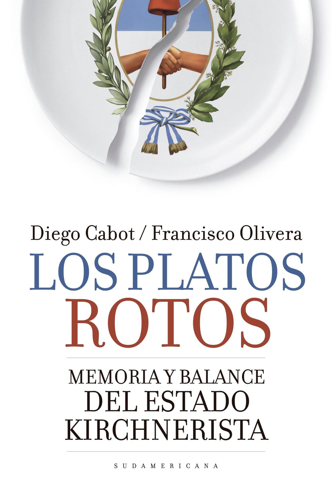 Los platos rotos: Memoria y balance del Estado kirchnerista