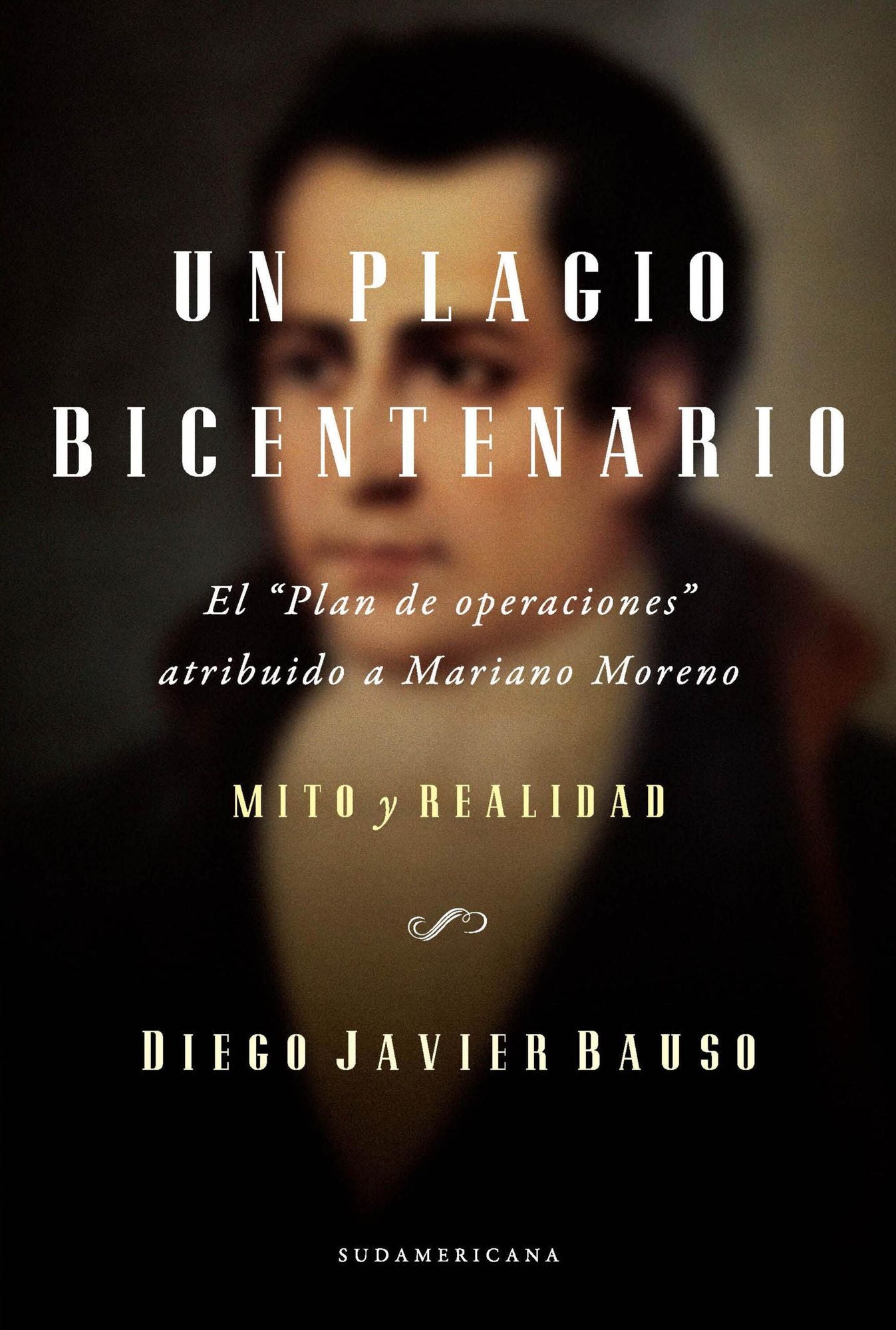 Un plagio bicentenario: El "Plan de operaciones" atribuido a Mariano Moreno. Mito y realidad