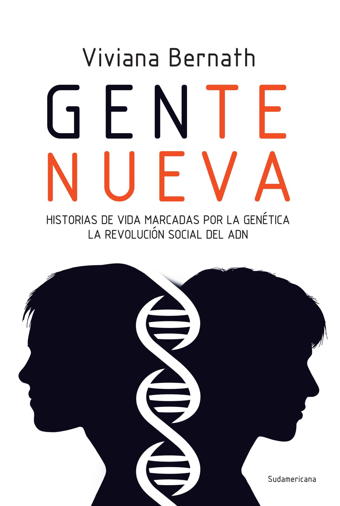 Gente nueva: Historias de vida marcadas por la genética. La revolución social del ADN.