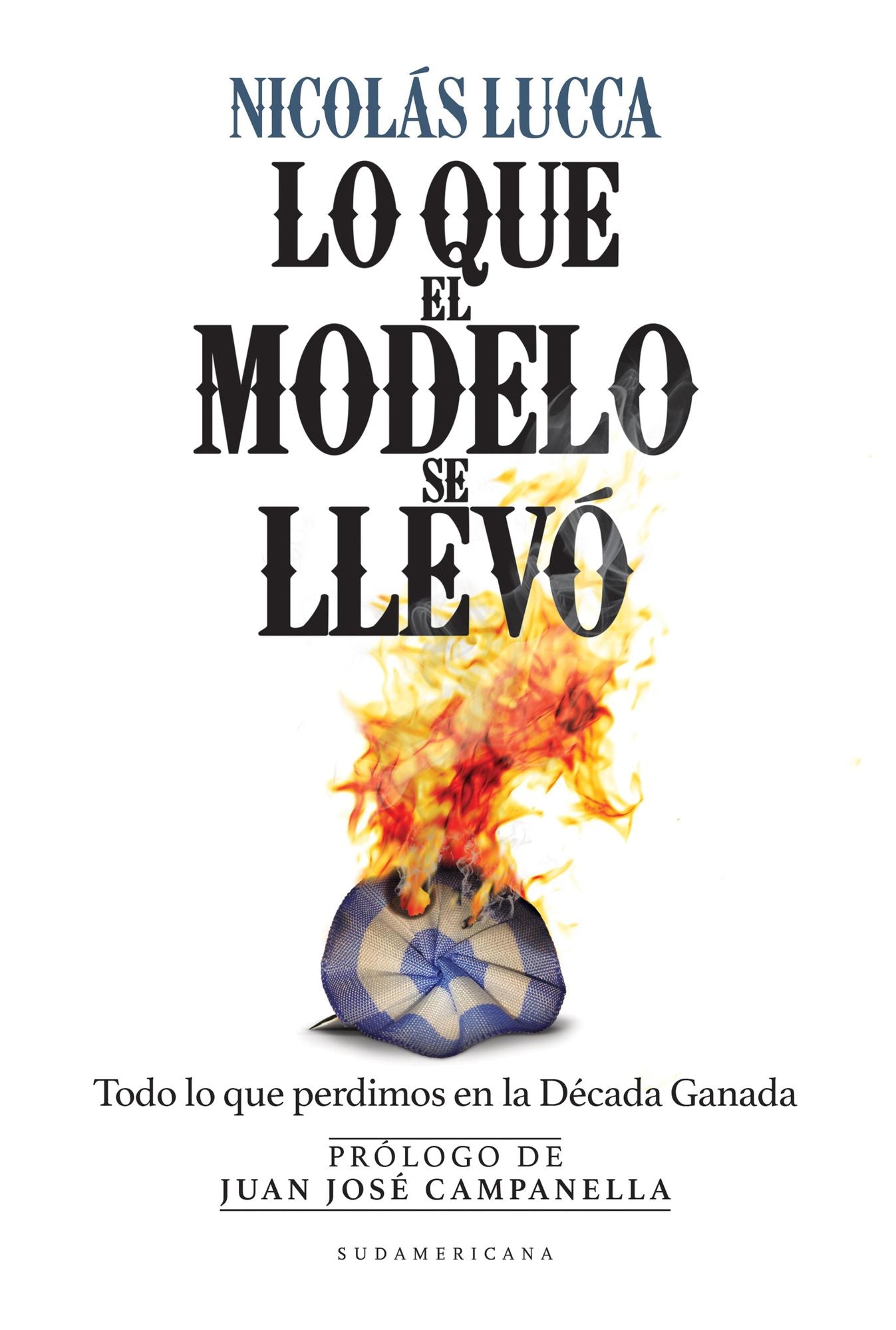 Lo que el Modelo se llevó: Todo lo que perdimos en la Década Ganada