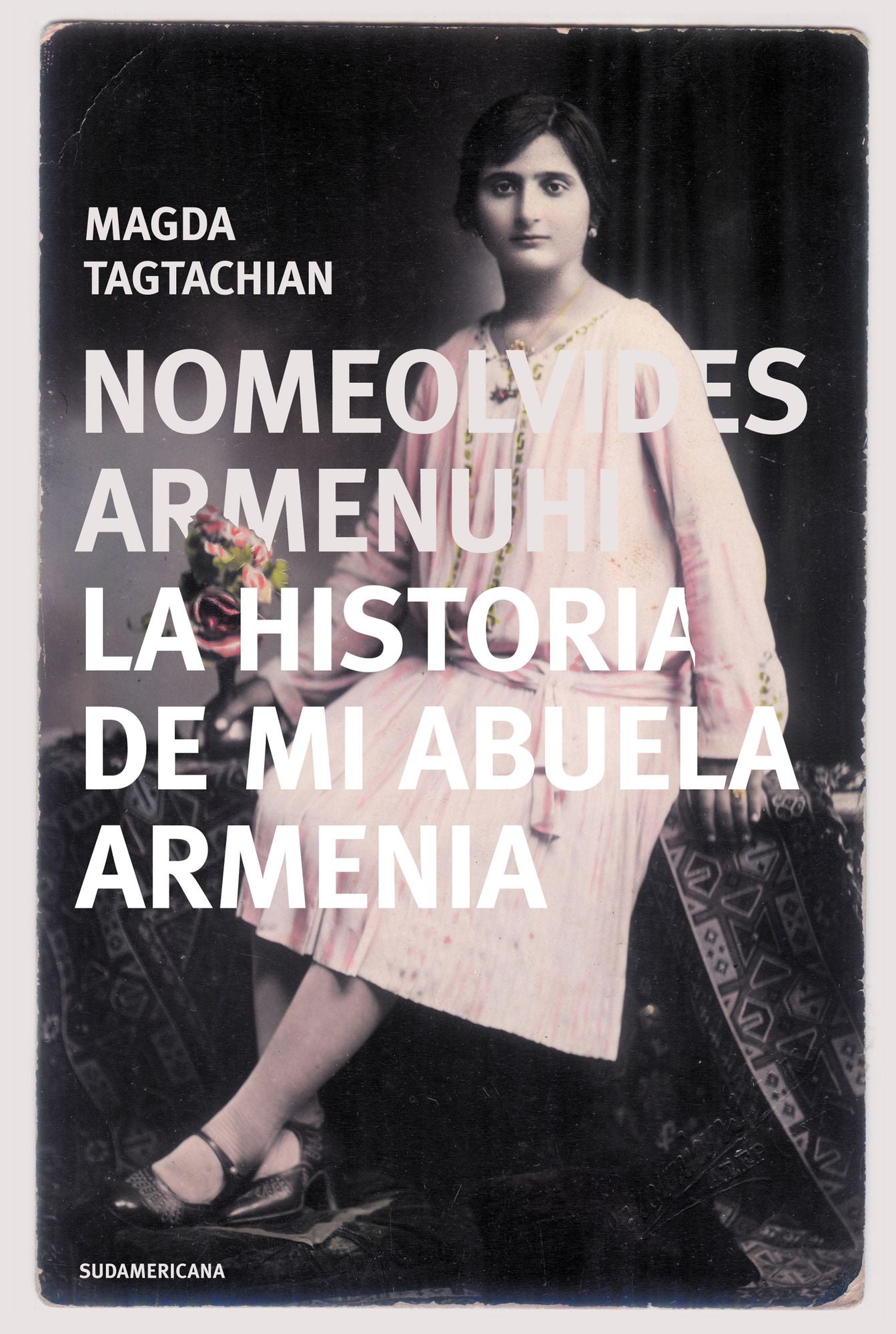 Nomeolvides Armenuhi: La historia de mi abuela armenia