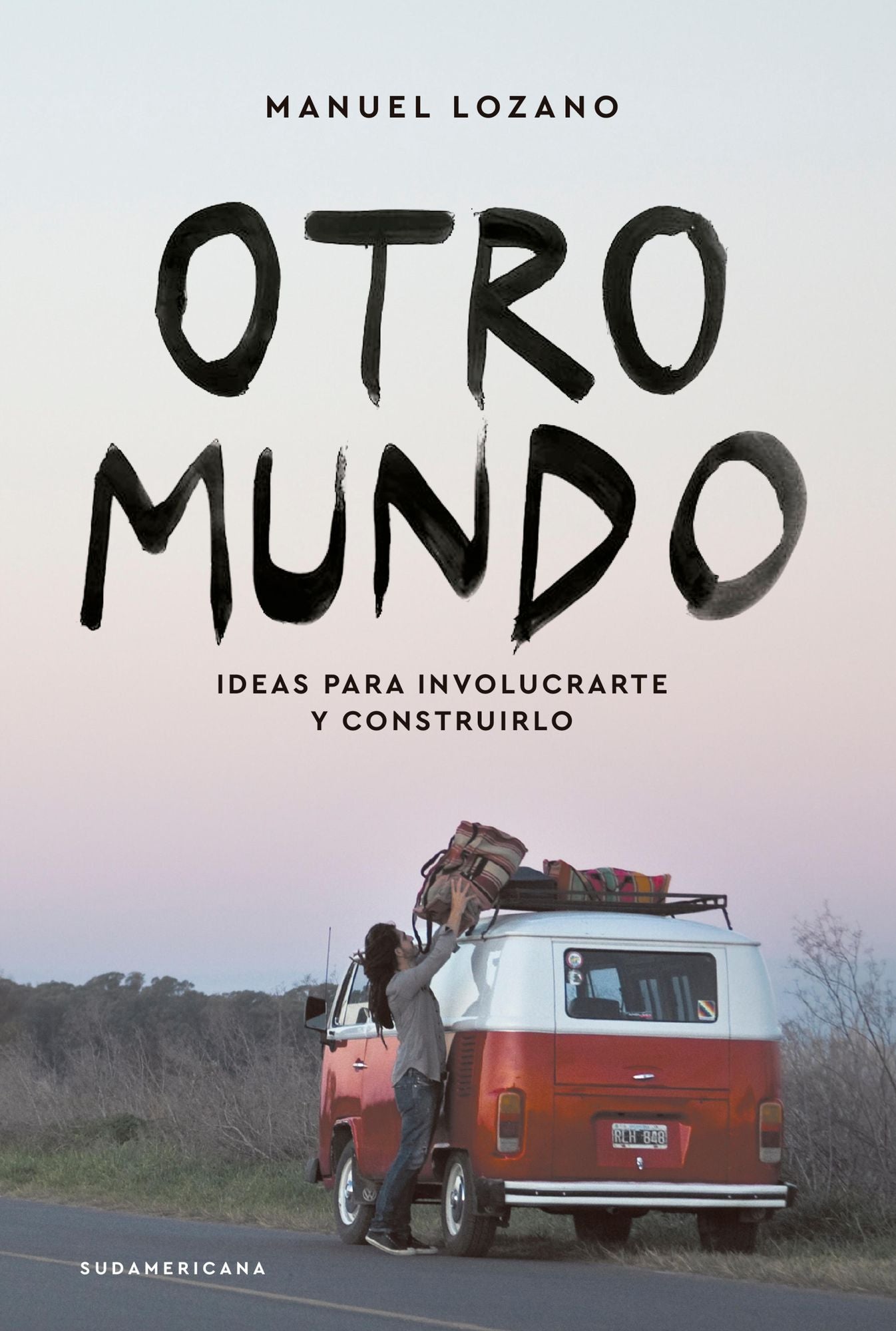 Otro mundo: Ideas para involucrarte y construirlo