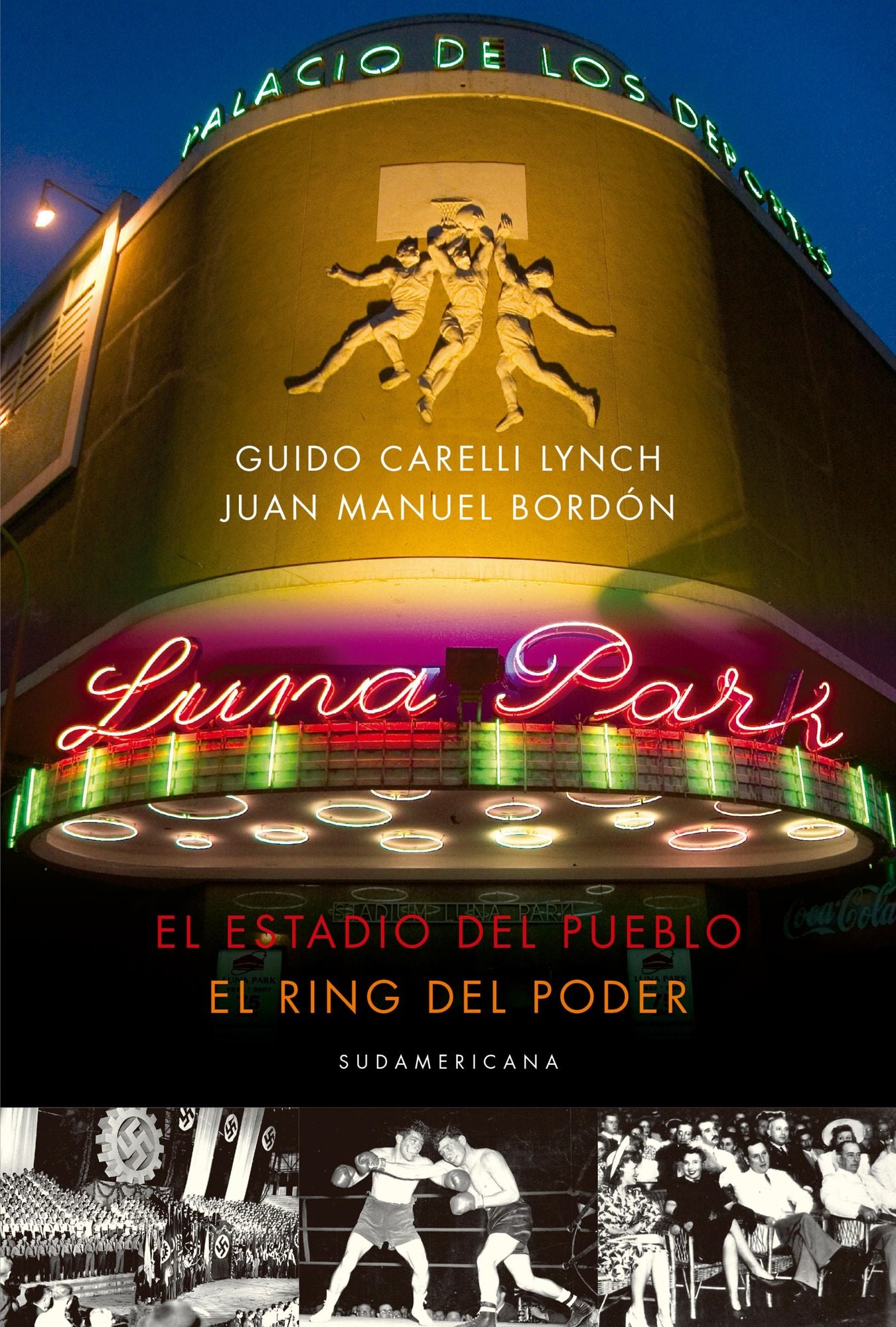 Luna Park: El estadio del pueblo, el ring del poder