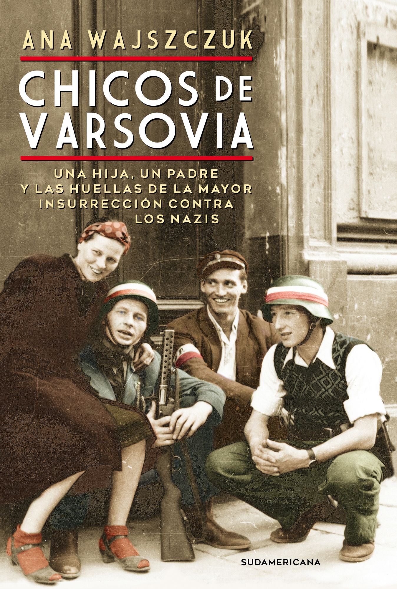 Chicos de Varsovia: Una hija, un padre y las huellas de la mayor insurrección contra los nazis