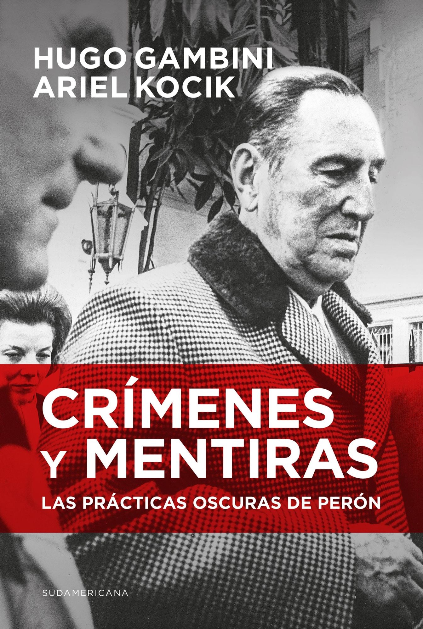 Crímenes y mentiras: Las prácticas oscuras de Perón