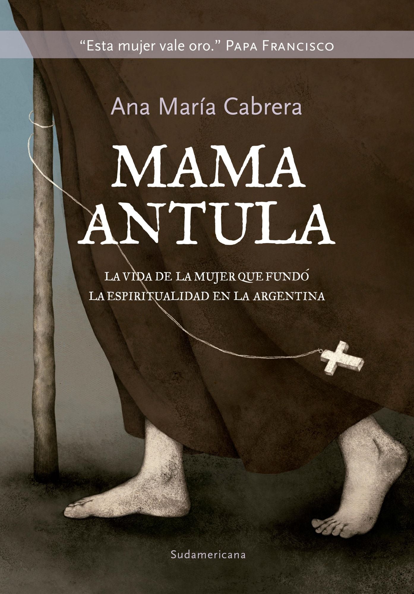Mamá Antula: La vida de la mujer que fundó la espiritualidad en la Argentina
