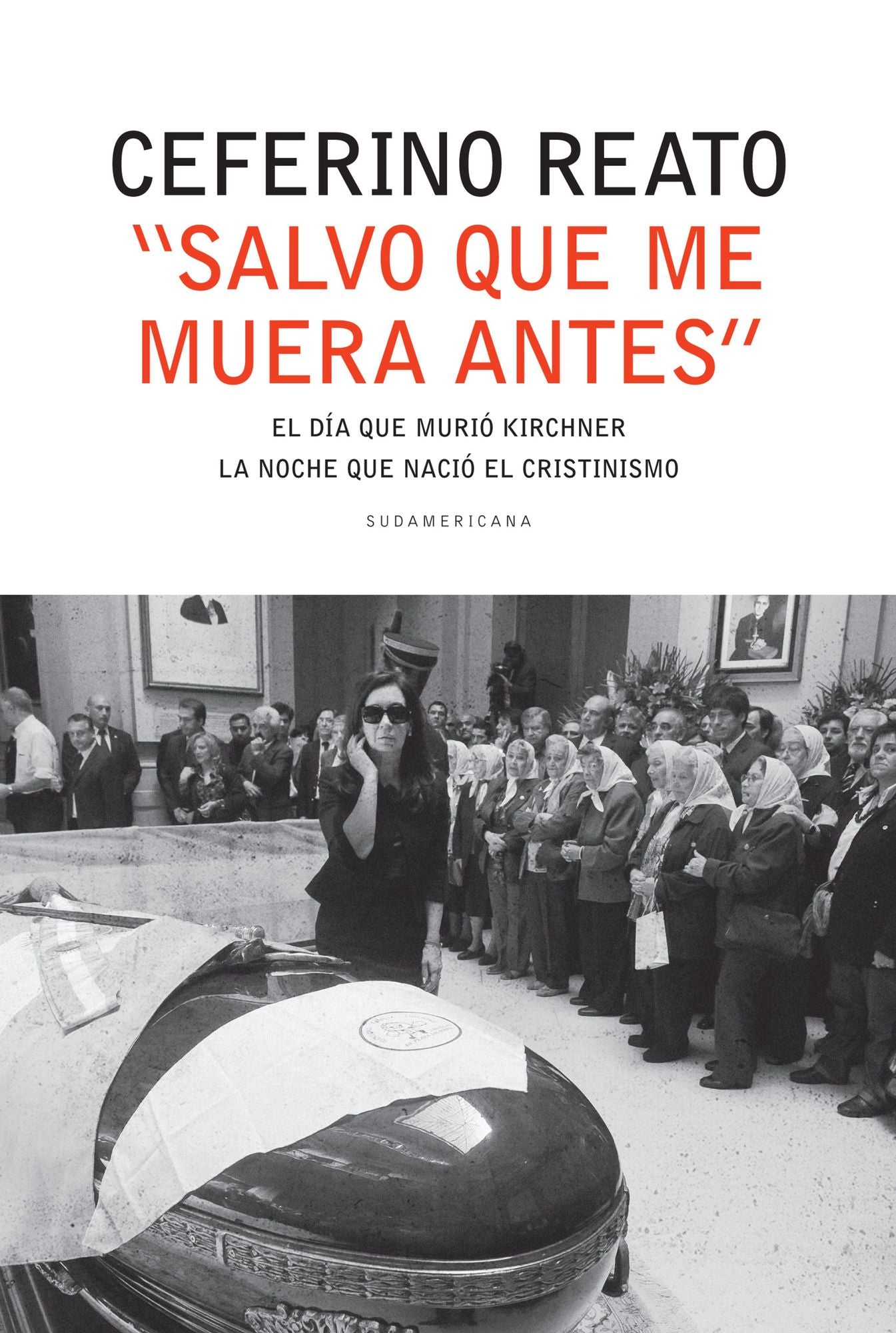 "Salvo que me muera antes": El día en que murió Kirchner. La noche que nació el cristinismo