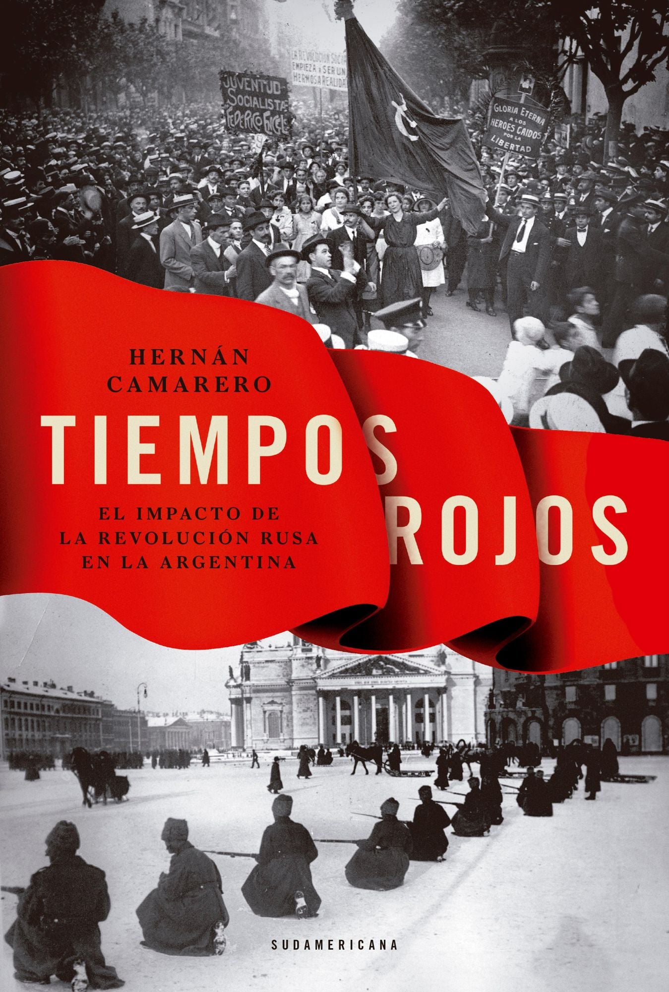 Tiempos rojos: El impacto de la Revolución rusa en la argentina