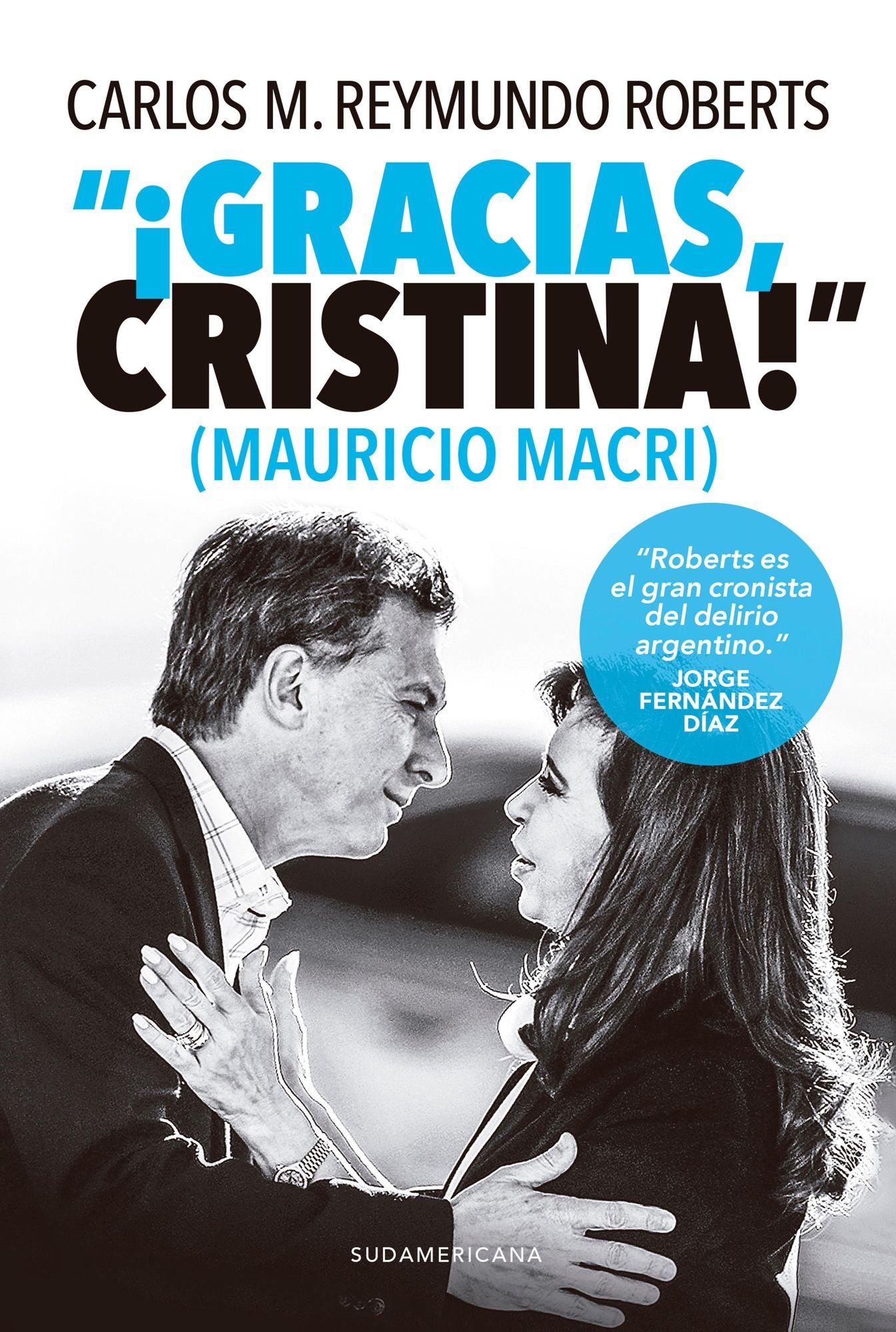 "Gracias, Cristina!" (Mauricio Macri)