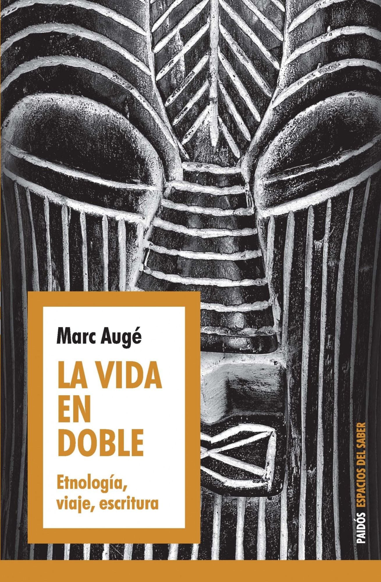 La vida en doble: Etnología, viaje, escritura