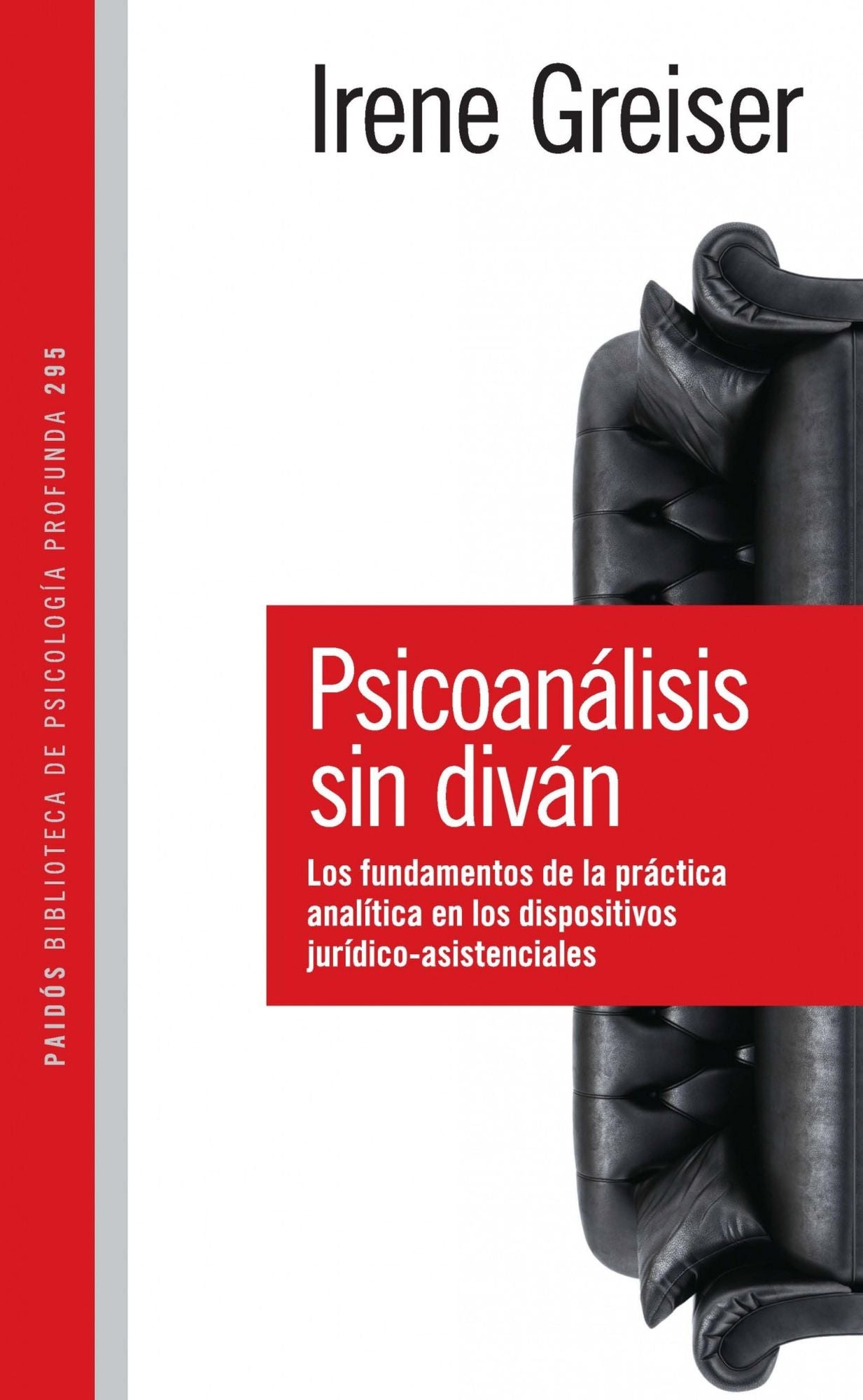 Psicoanálisis sin diván: Los fundamentos de la práctica analítica en los dispositivos jurídico-asistenciales
