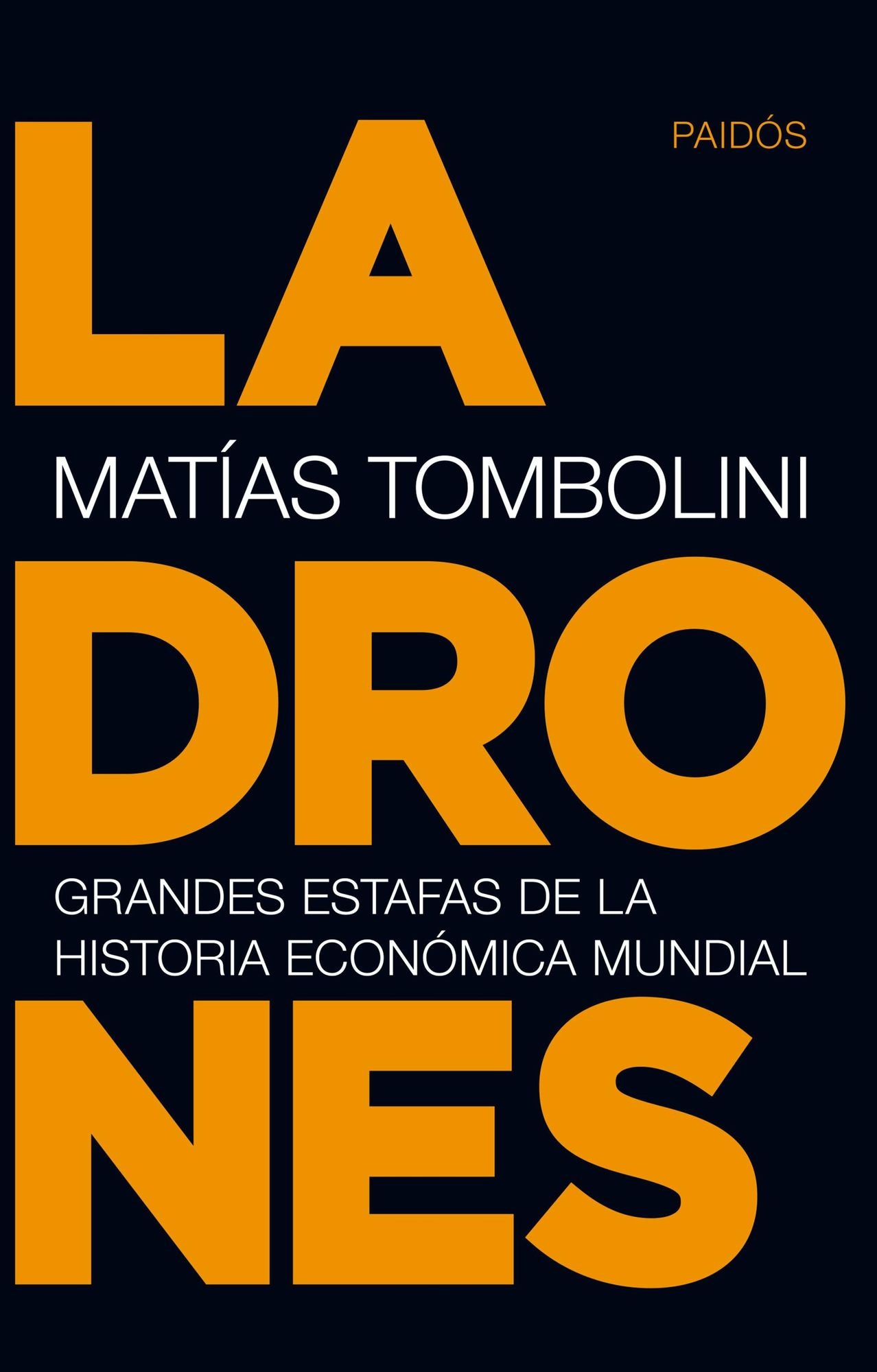 Ladrones: Grandes estafas de la historia ecónomica mundial