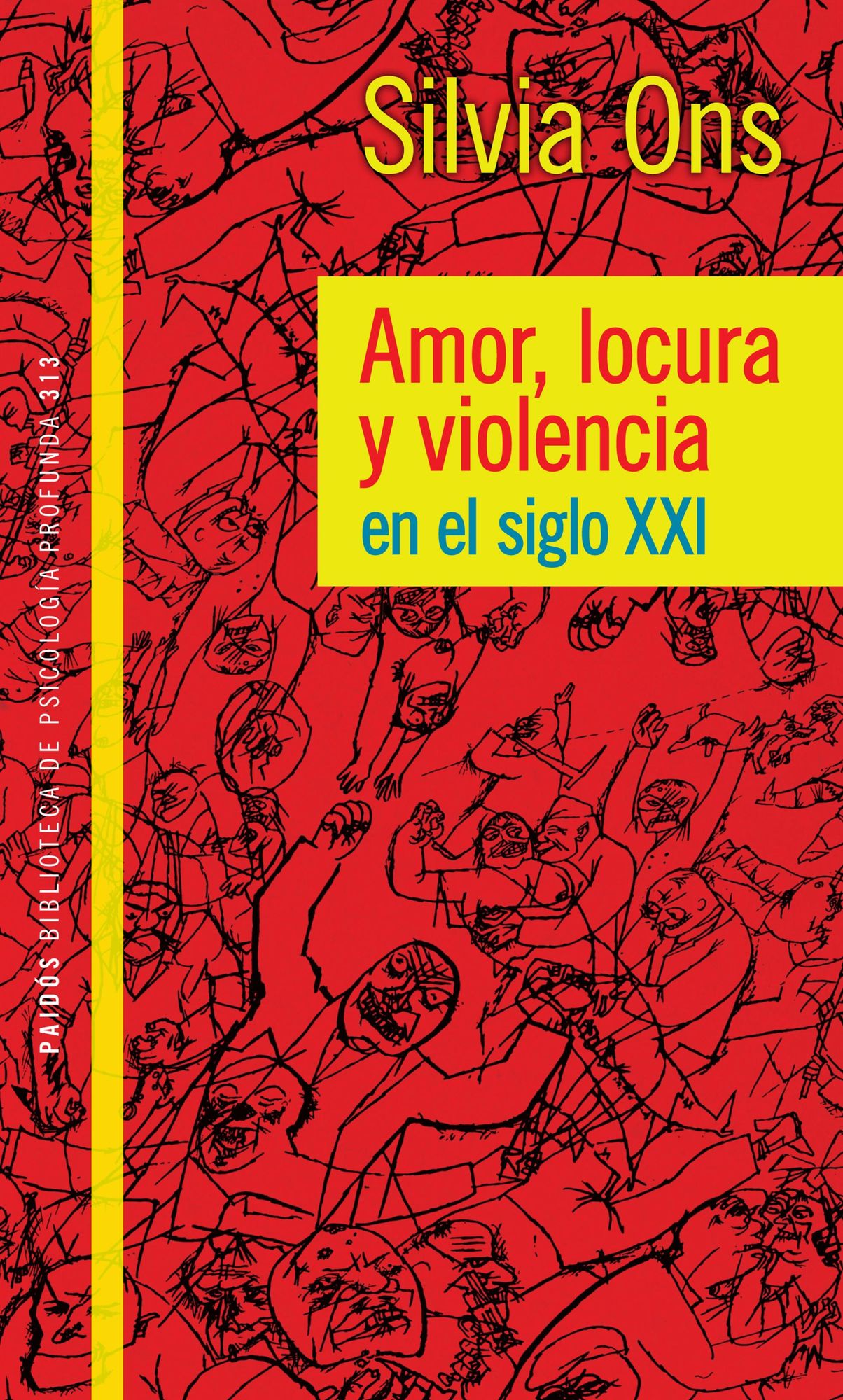 Amor locura y violencia en el siglo XXI: Amor locura y violencia en el siglo XXI