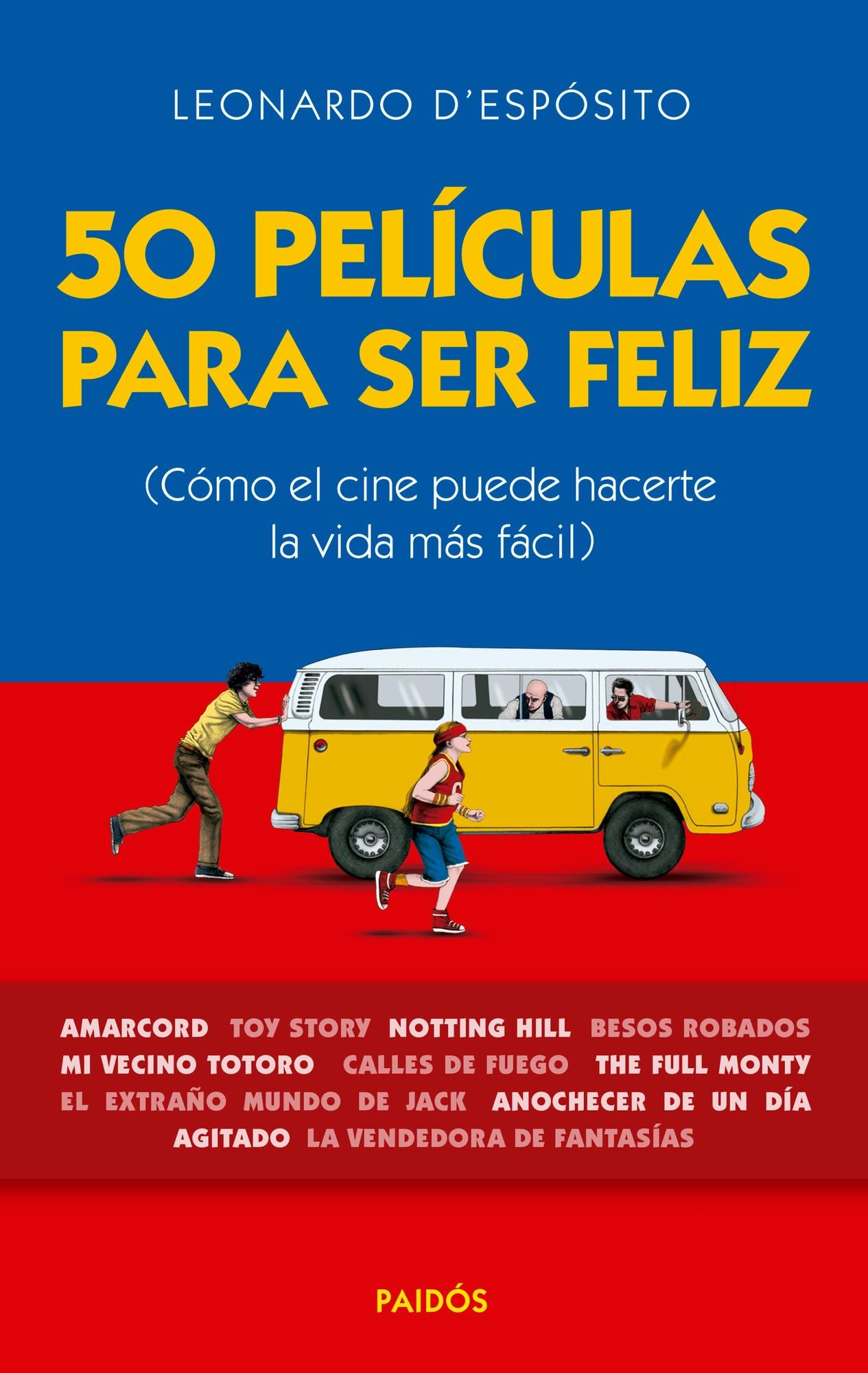 50 películas para ser feliz: (Cómo el cine puede hacerte la vida más fácil)