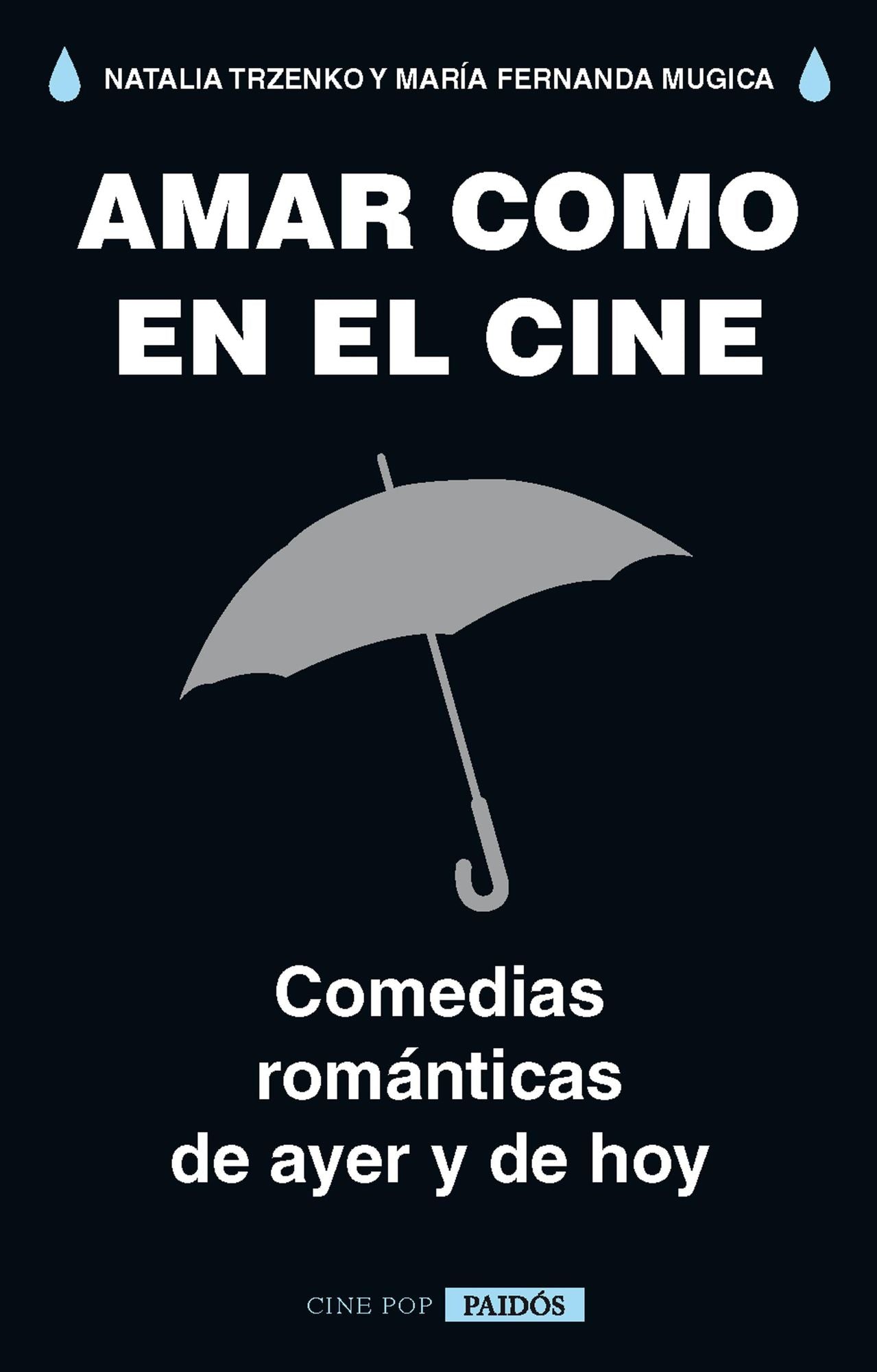 Amar como en el cine: Comedias románticas de ayer y de hoy