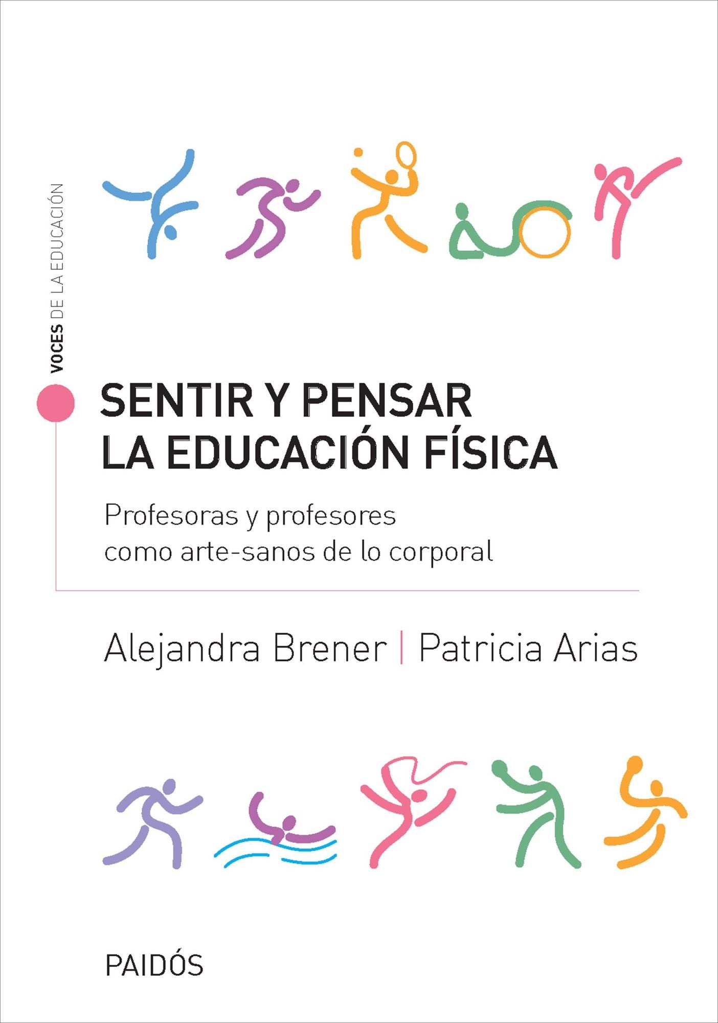 Sentir y pensar la educación física: Profesoras y profesores como artesanos de l corporal