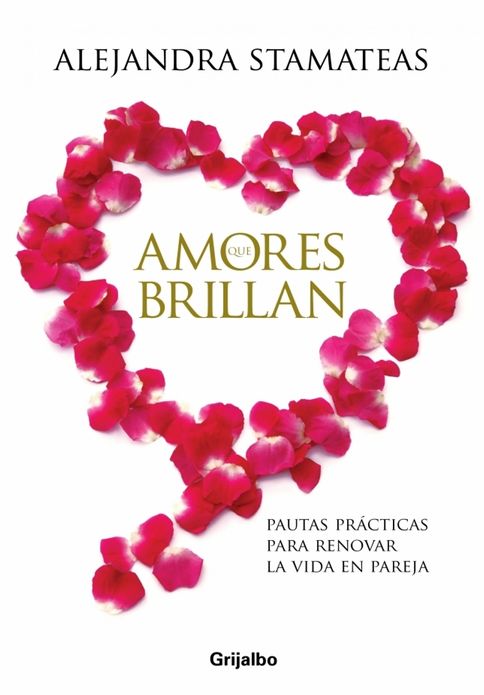 Amores que brillan: Pautas prácticas para renovar la vida en pareja