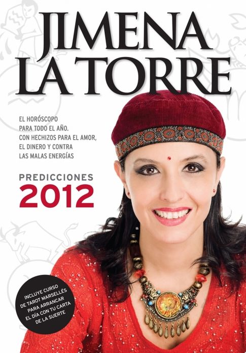Predicciones 2012: El horóscopo para todo el año. Con hechizos para el amor, el dinero y contra las