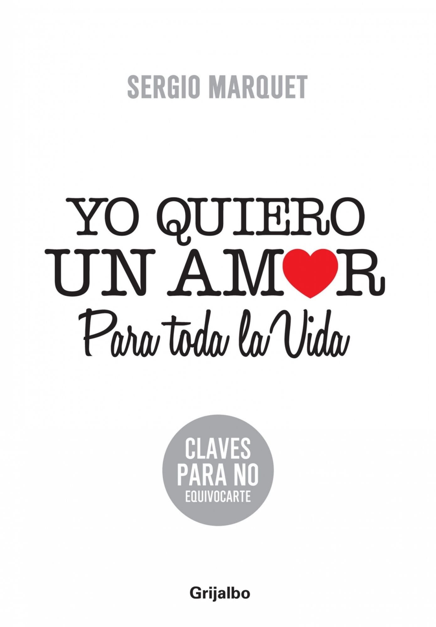 Yo quiero un amor para toda la vida: Claves para no equivocarte