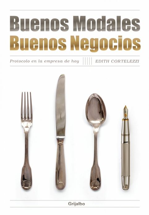 Buenos modales. Buenos negocios: Protocolo en la empresa de hoy