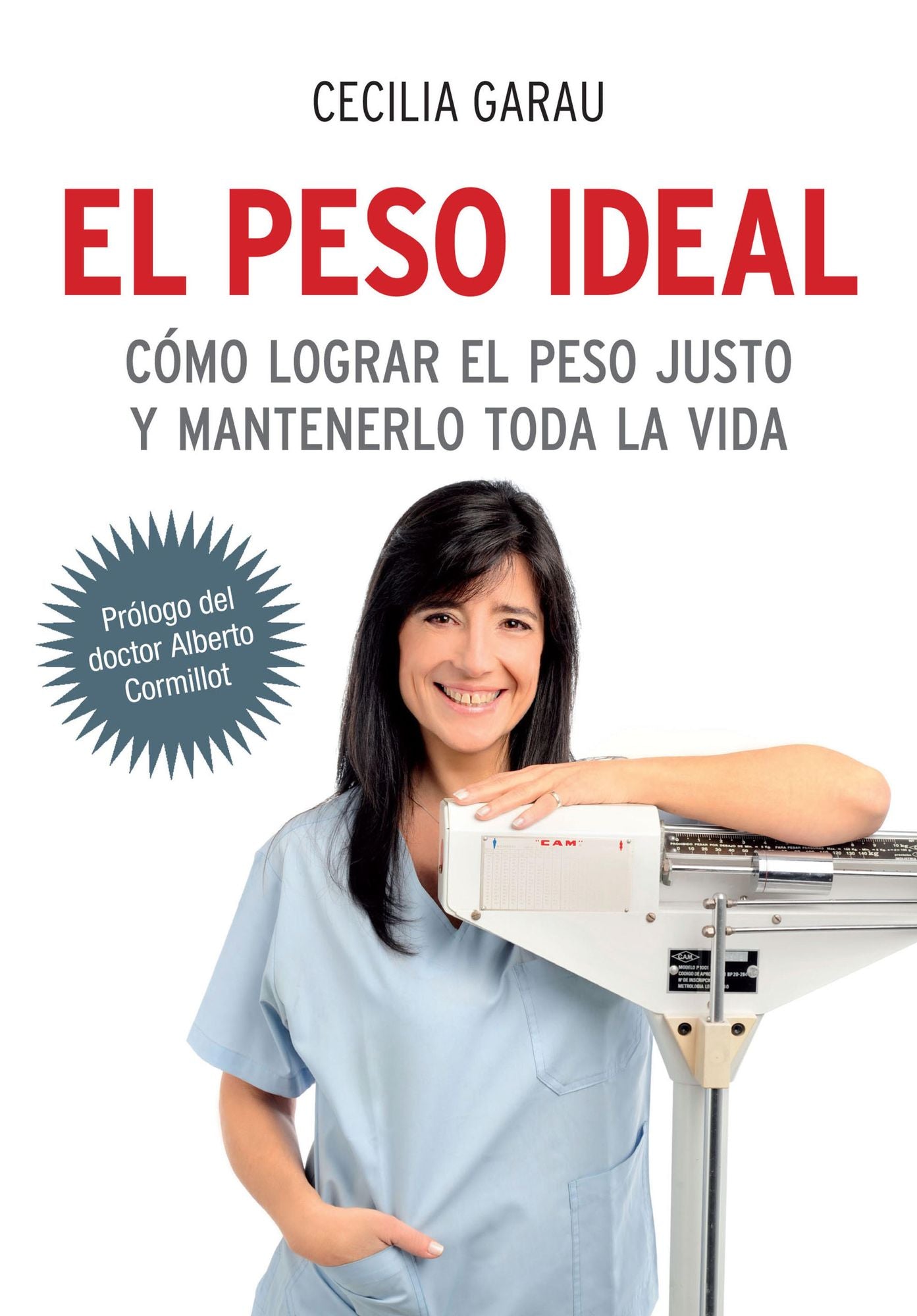 El peso ideal: Cómo lograr el peso justo y mantenerlo toda la vida