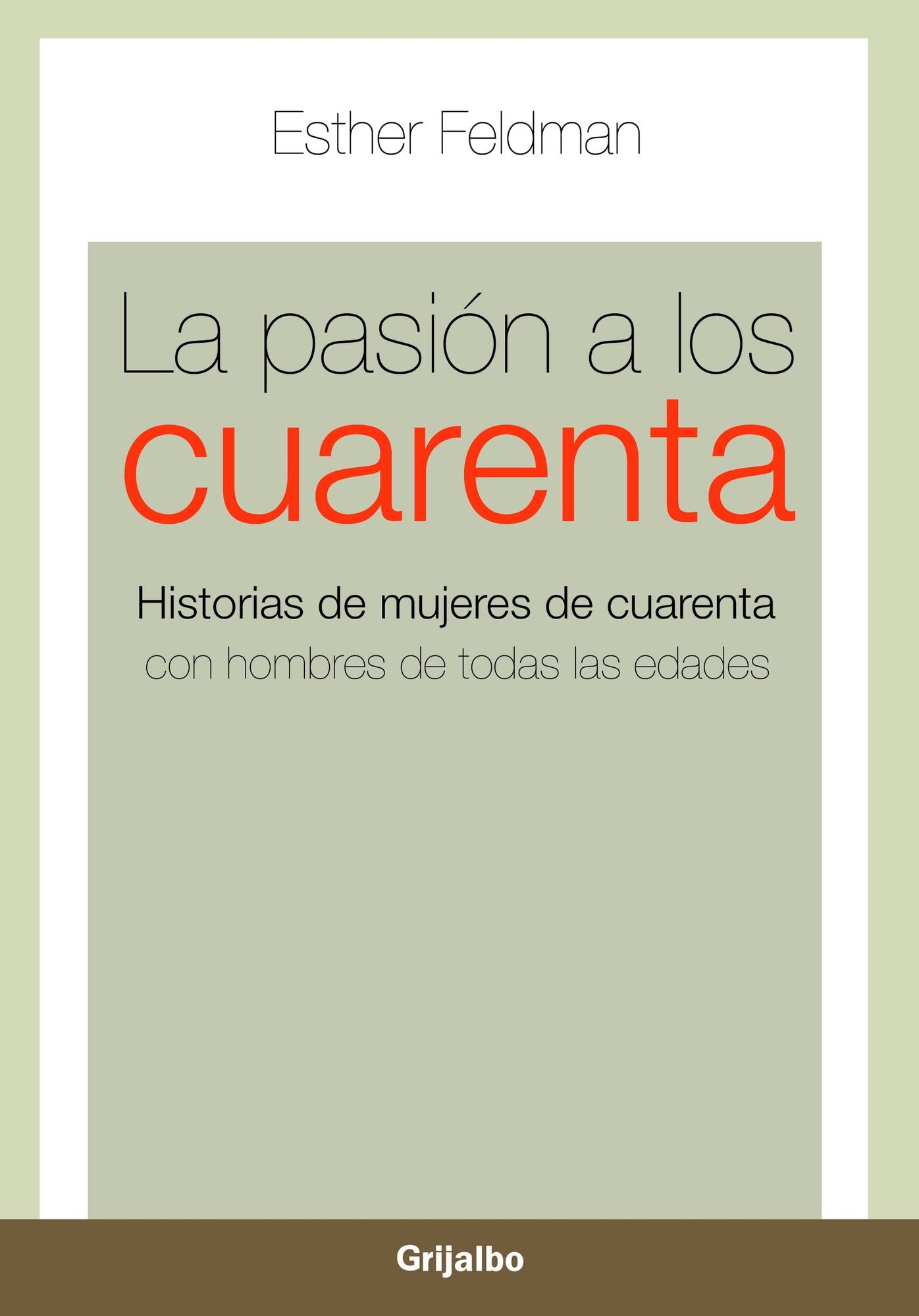 La pasión a los cuarenta: Historias de mujeres de cuarenta con hombres de todas las edades