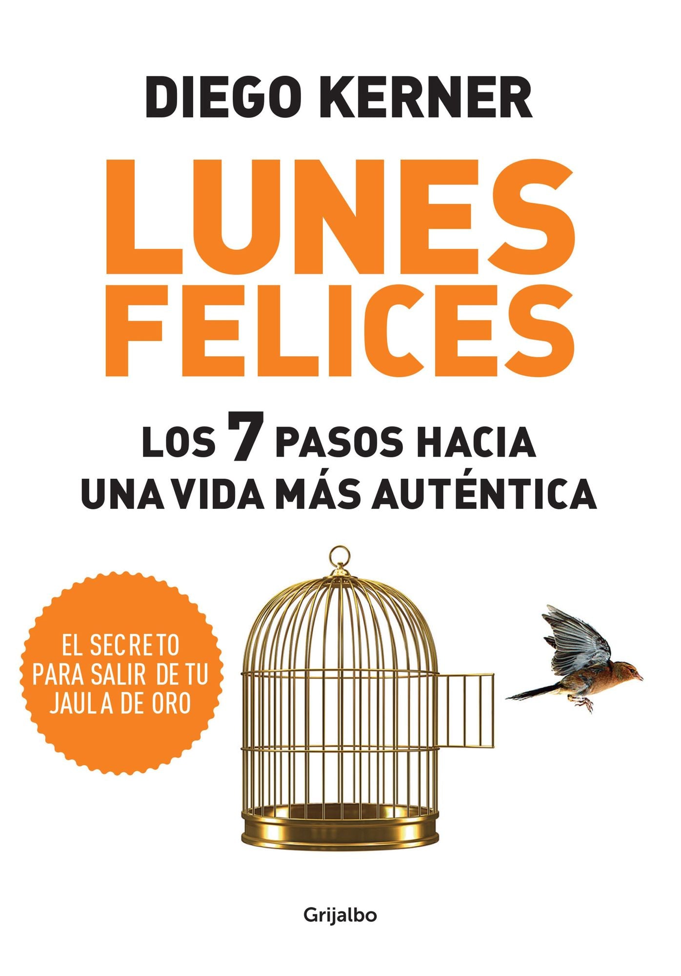 Lunes felices: Los 7 pasos hacia una vida más auténtica