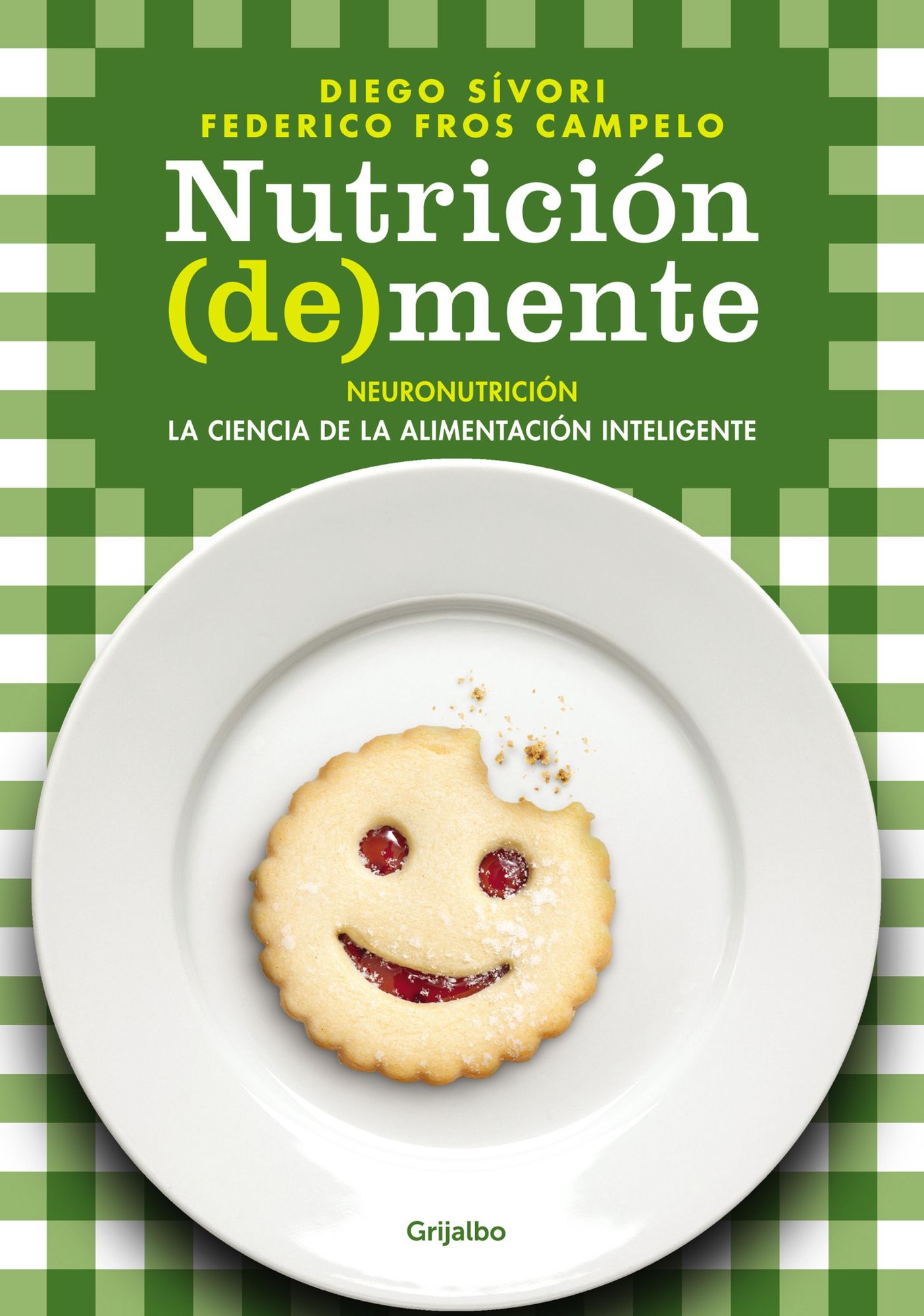 Nutrición (de)mente: Neuronutrición: la ciencia de la alimentación inteligente