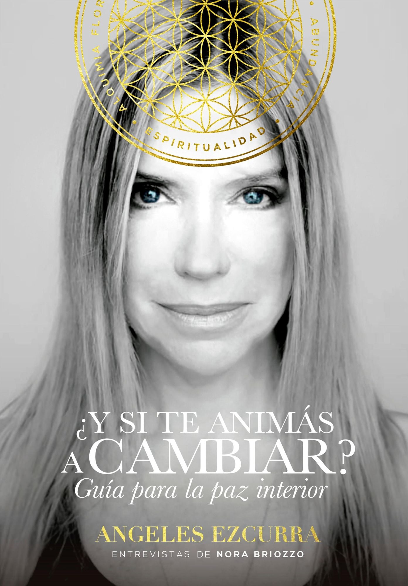 Y si te animás a cambiar?: Guía para la paz interior