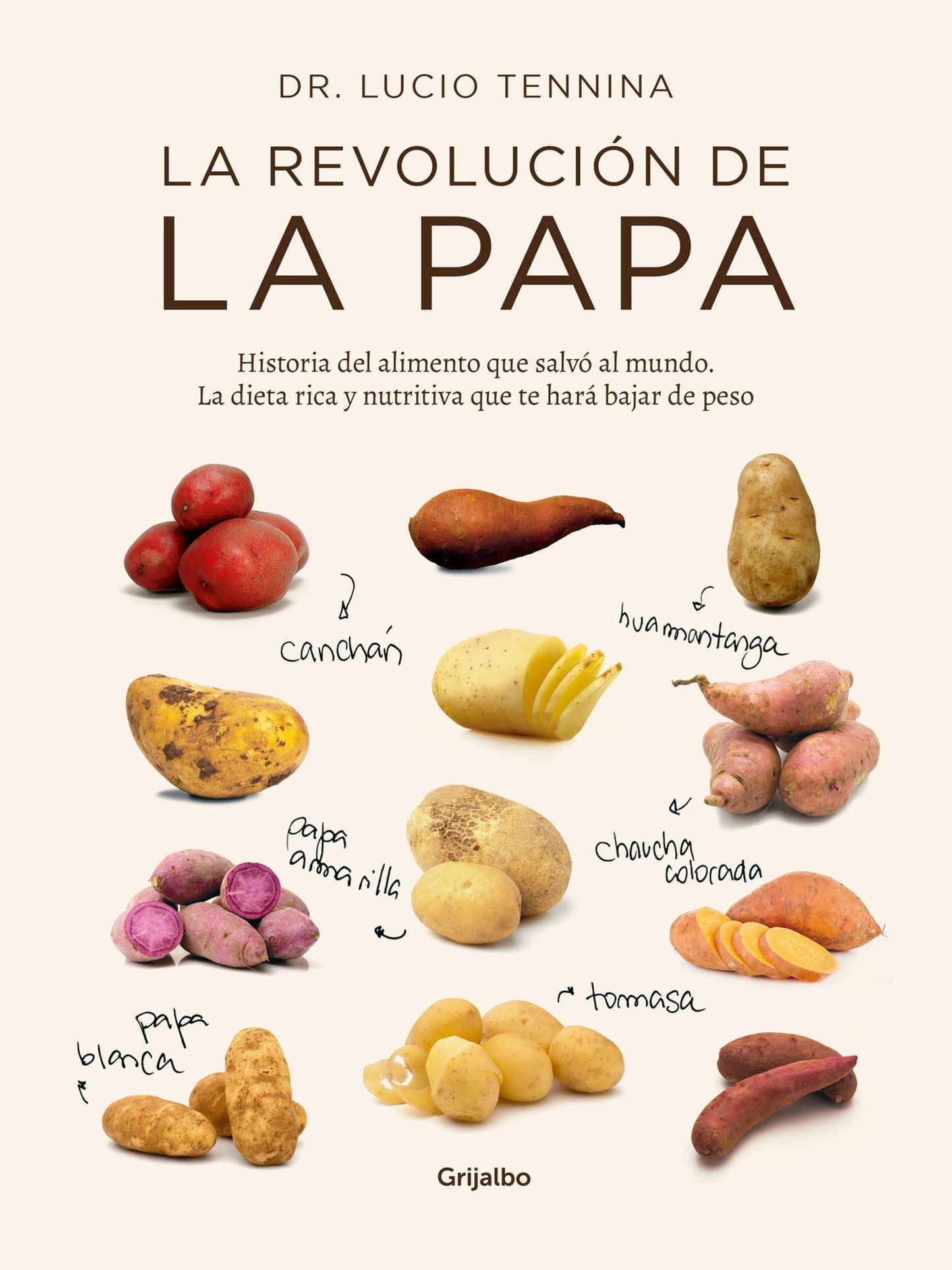 La revolución de la papa: Historia del alimento que salvó al mundo. La dieta rica y nutritiva que te hará bajar de peso