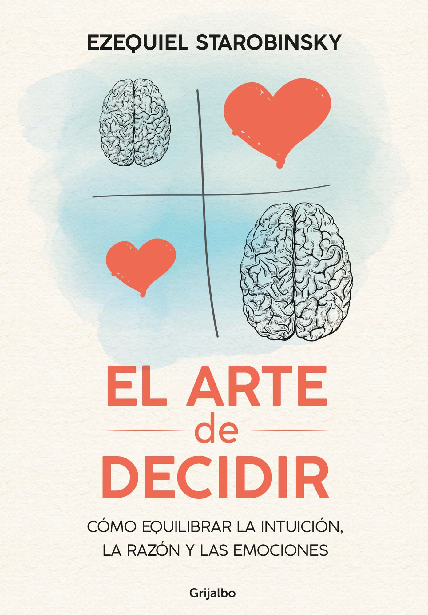 El arte de decidir: Cómo equilibrar la intuición, la razón y las emociones