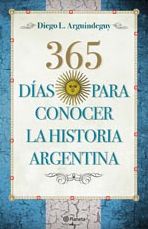 365 días para conocer la historia argentina