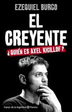 El creyente: Quién es Axel Kicilloff?