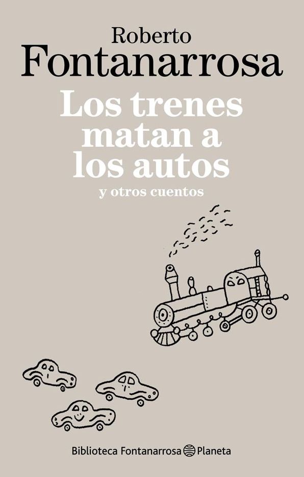 Los trenes matan a los autos y otros cuentos