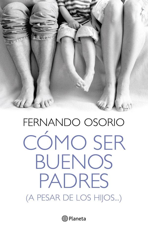 Cómo ser buenos padres: (a pesar de los hijos...)
