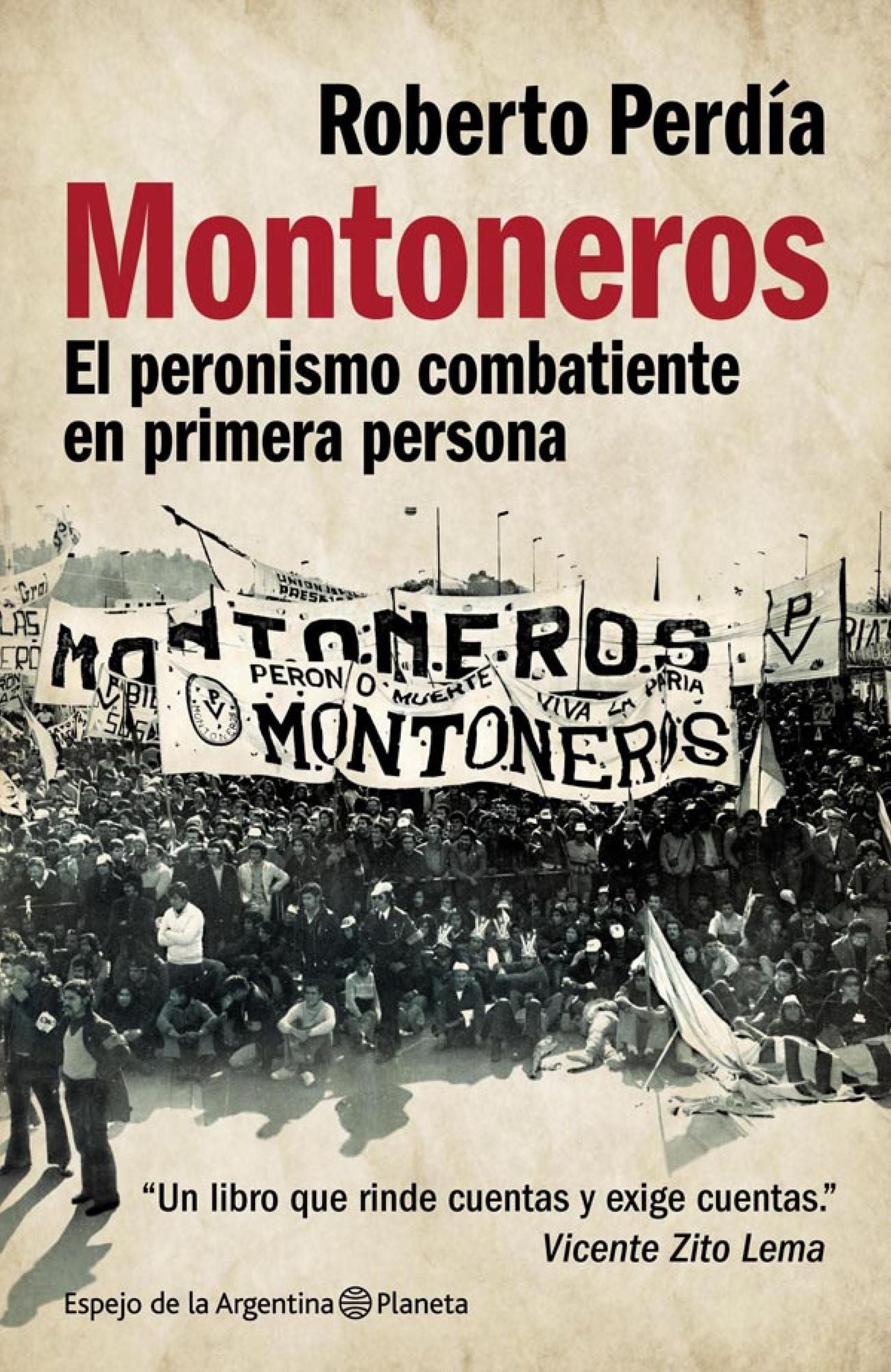 Montoneros: El peronismo combatiente en primera persona