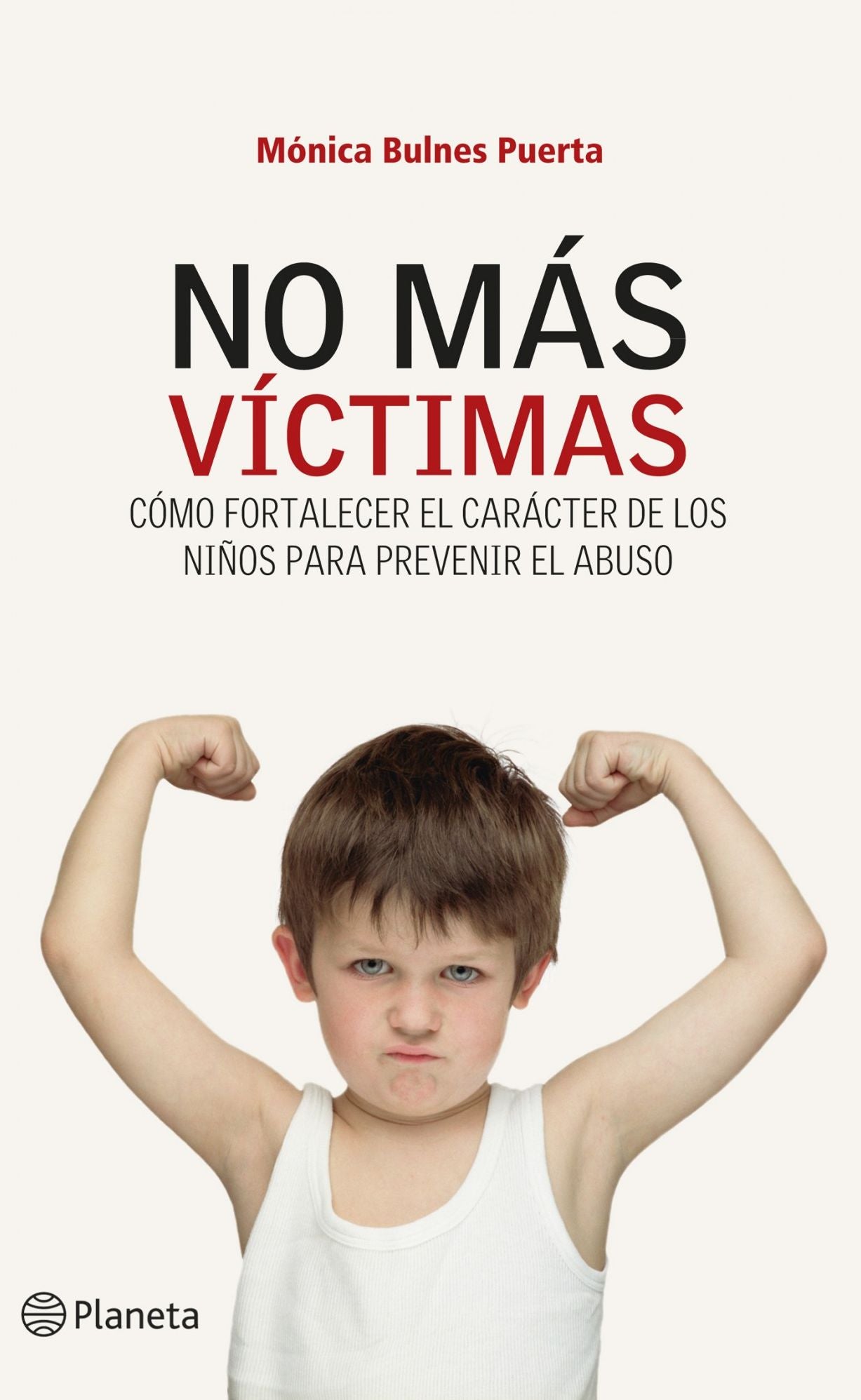No más víctimas: Cómo fortalecer el carácter de los niños para prevenir el abuso