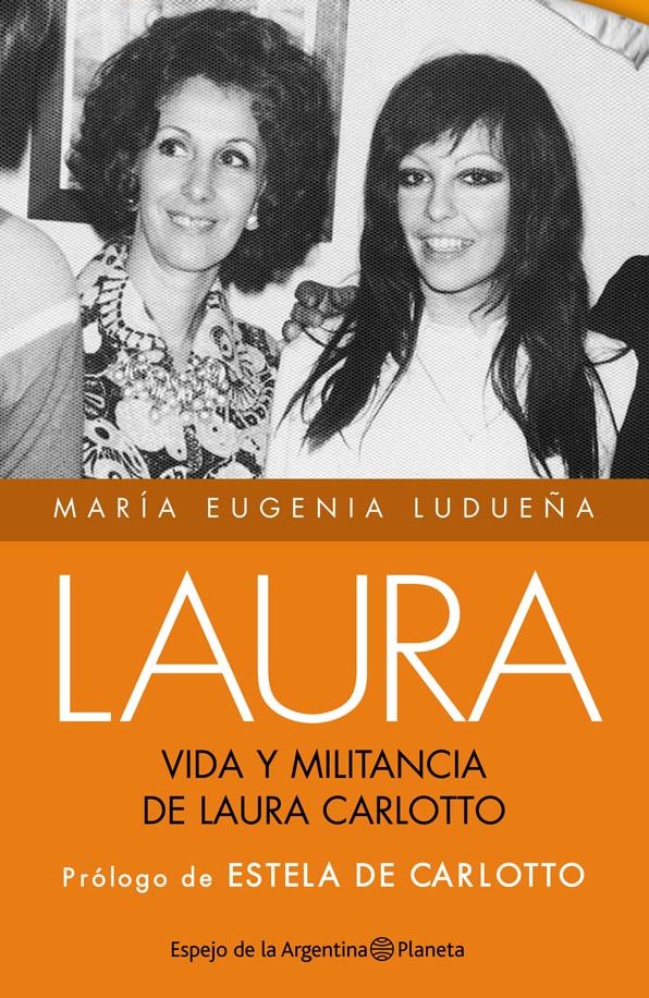 Laura: Vida y militancia de Laura Carlotto