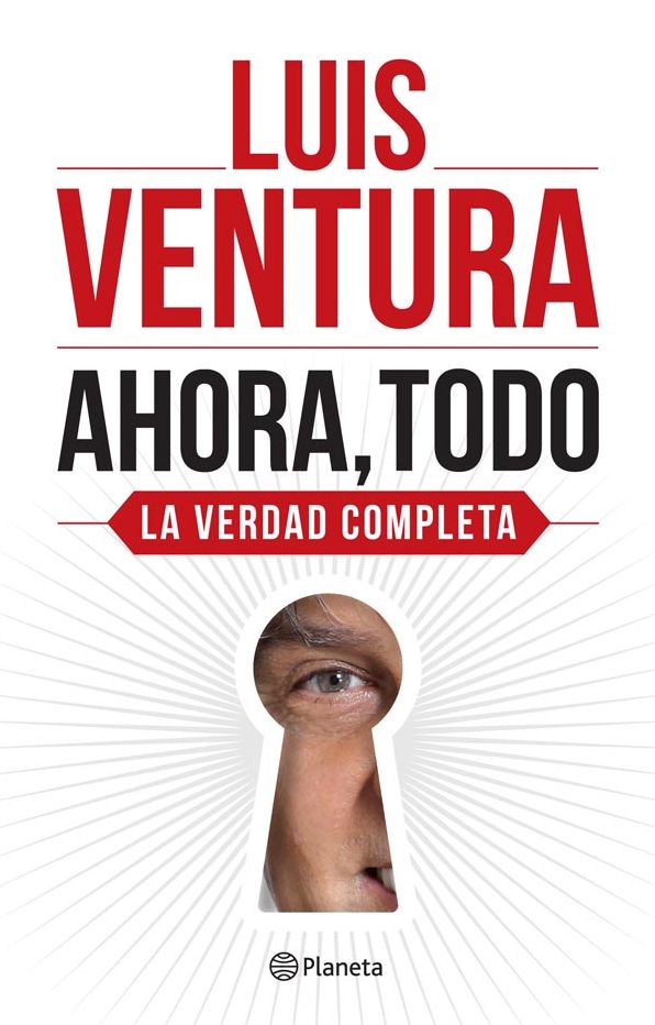 Ahora, todo: La verdad completa
