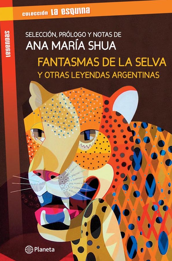 Fantasmas de la selva y otras leyendas argentinas