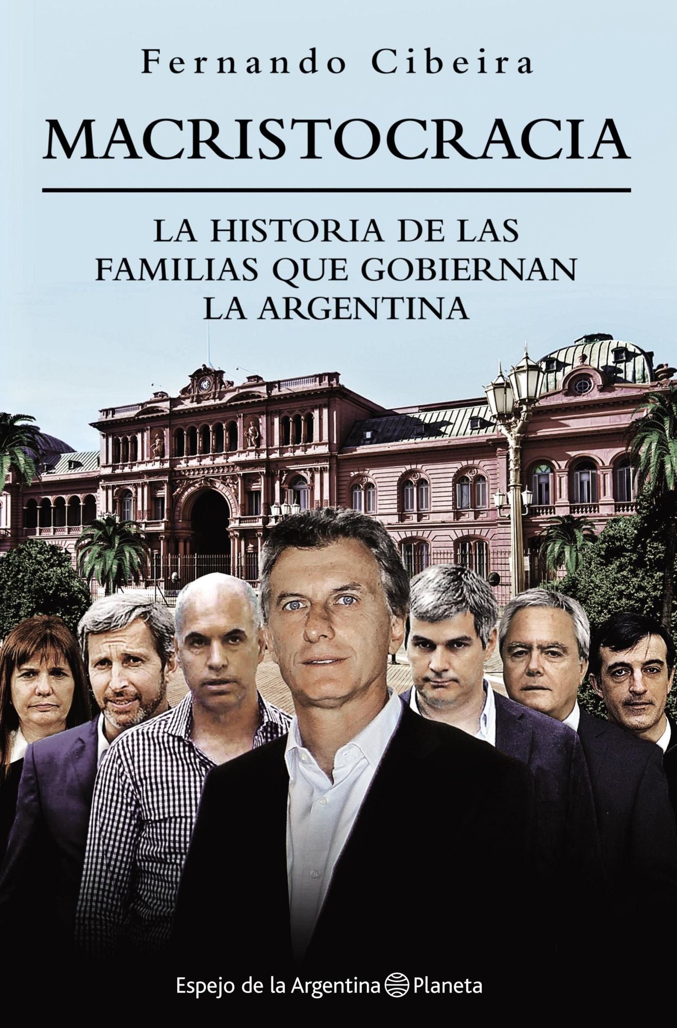 Macristocracia: La historia de las familias que gobiernan la Argentina