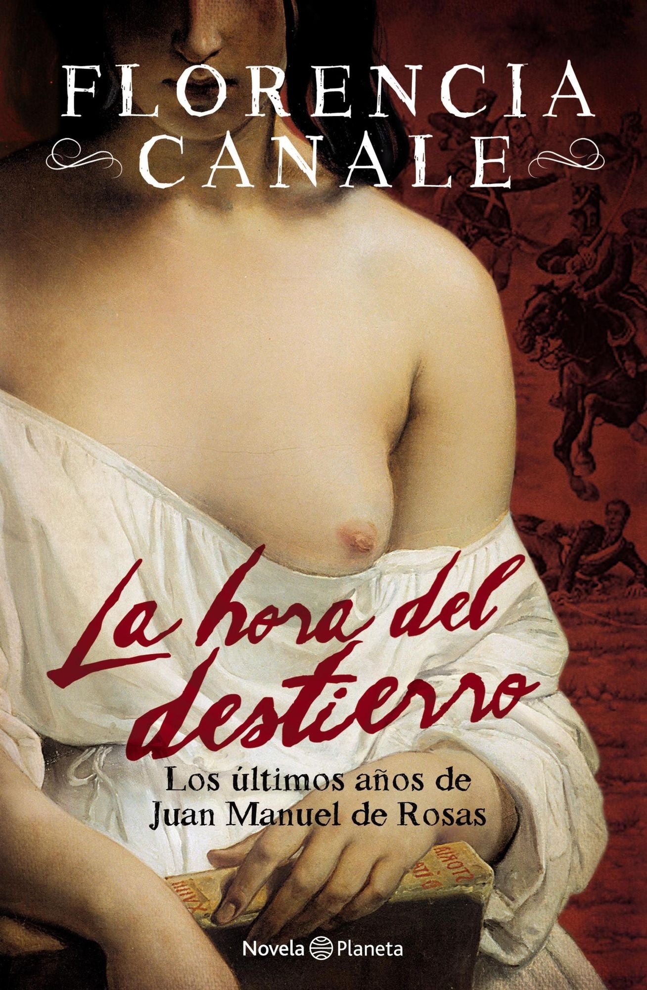 La hora del destierro: Los últimos años de Juan Manuel de Rosas