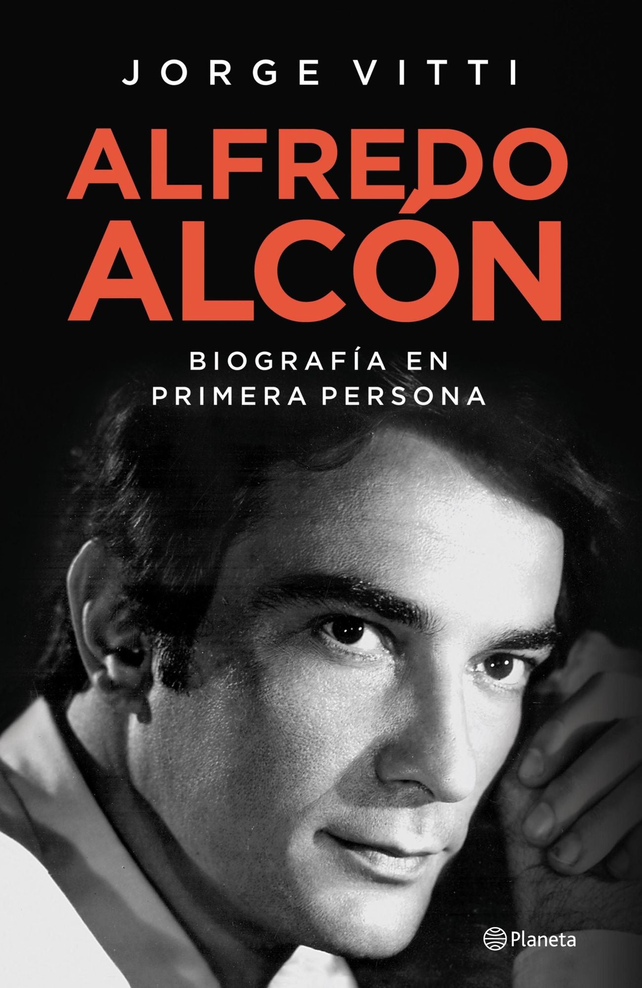 Alfredo Alcón: Una biografía en primera persona