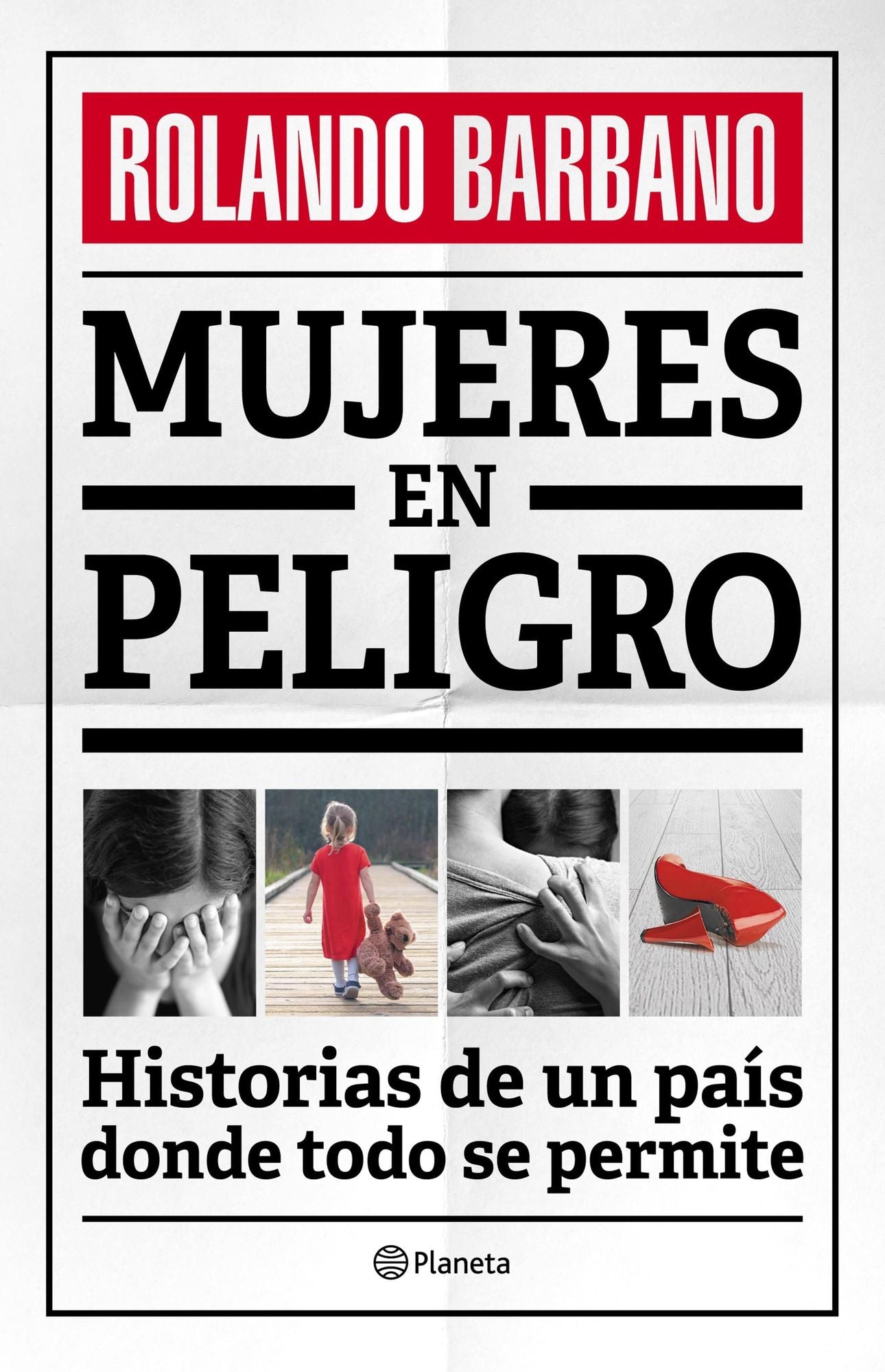 Mujeres en peligro: Historias de un país donde todo se permite