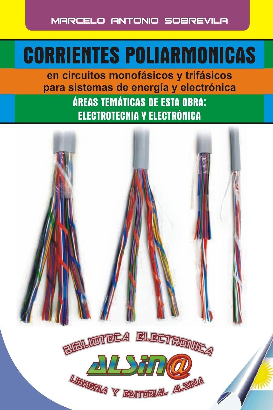 Corrientes Poliarmonicas: En Circuitos Monofasicos y Trifasicos Para Sistemas de Energia y Electronica
