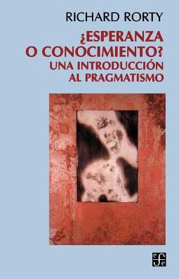 ?Esperanza O Conocimiento? - Una Introduccion Al Pragmatismo