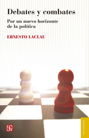 Debates y combates: Por un nuevo horizonte de la política