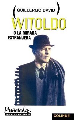 Witoldo: O la Mirada Extranjera